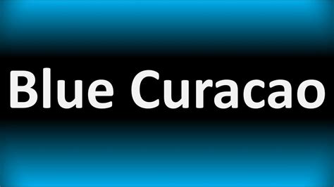 How to Pronounce (Blue) Curaçao .